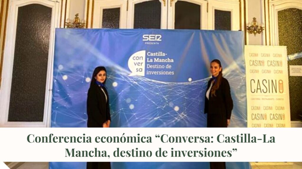 Sublime 1ª Conferencia económica "Conversa: Castilla-La Mancha, destino de inversiones"