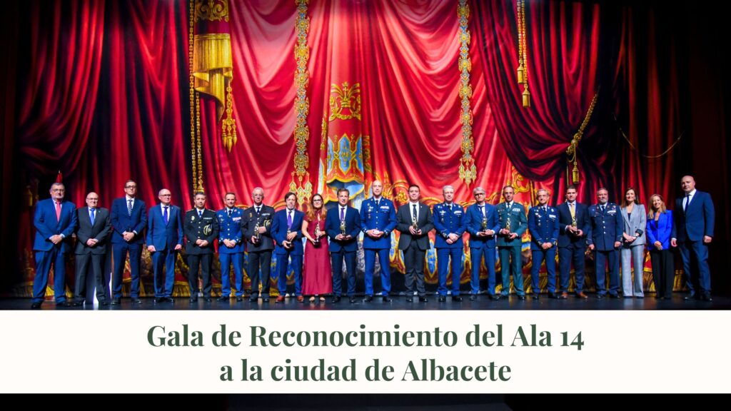 Gala de reconocimiento del Ala 14 a la Ciudad de Albacete